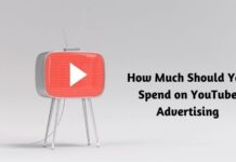 How Much Should You Spend on YouTube Advertising
