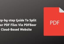 Step-by-step Guide To Split Your PDF Files Via PDFBear Cloud-Based Website