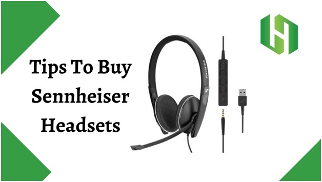 Tips To Buy Sennheiser Headsets