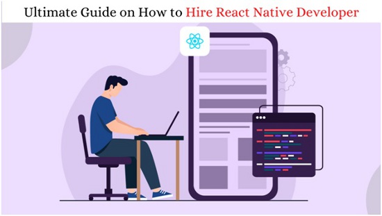 Ultimate Guide on How to Hire React Native Developer