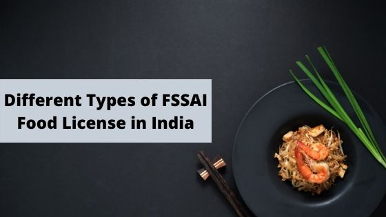 Different Types of FSSAI Food License in India