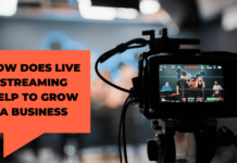 How Does Live Streaming Help To Grow A Business