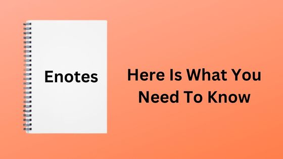 Enotes - Here Is What You Need To Know