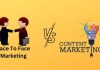 Face-To-Face Vs. Content Marketing: Which Do You Choose and Why?