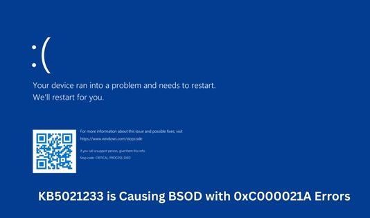 Microsoft: KB5021233 is causing BSOD with 0xC000021A errors