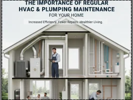 The Importance of Regular HVAC and Plumbing Maintenance for Your Home